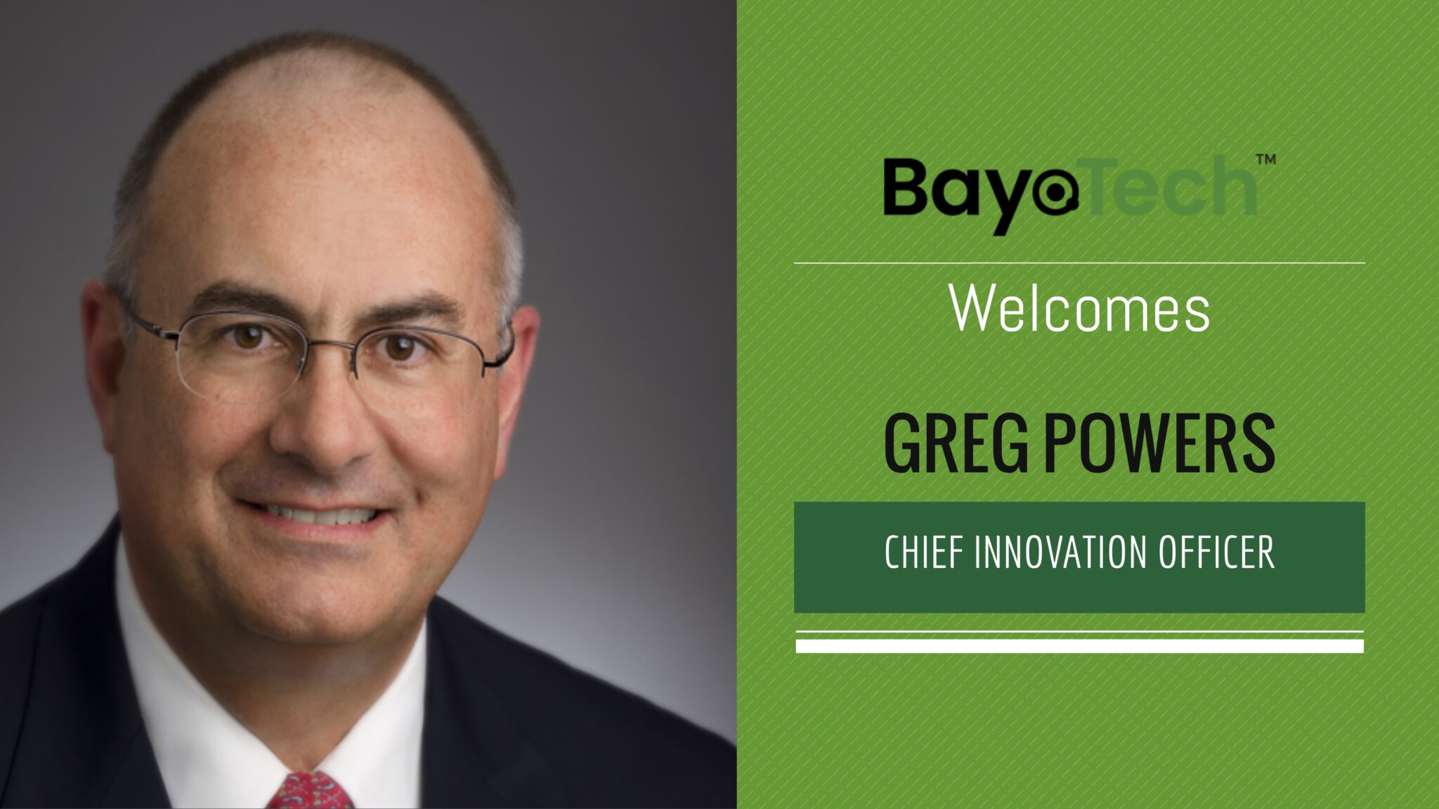 BayoTech is pleased to welcome Greg Powers as Chief Innovation Officer ...